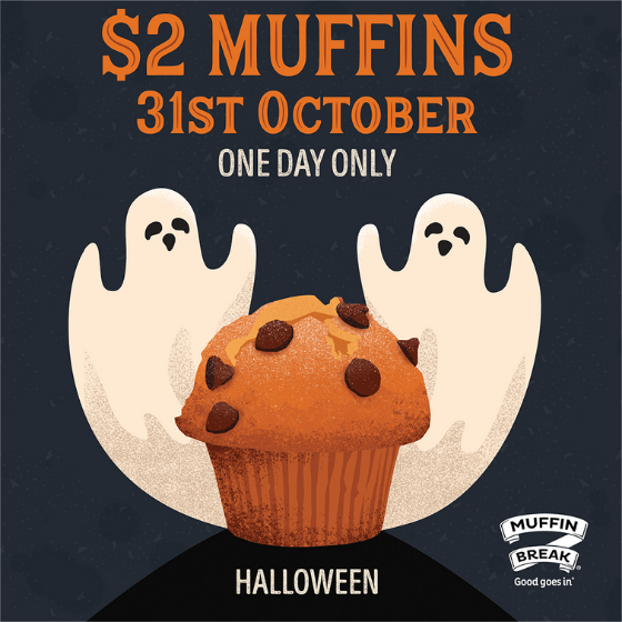 <table>
<tbody>
<tr>
<td>Boo! This Halloween we’re celebrating at Muffin Break with the sweetest treat – $2 Muffin Day! For one day only, you’ll have the tastiest muffins for just $2! That’s right, JUST $2! Get in quick and celebrate with Muffin Break!</td>
</tr>
</tbody>
</table>
