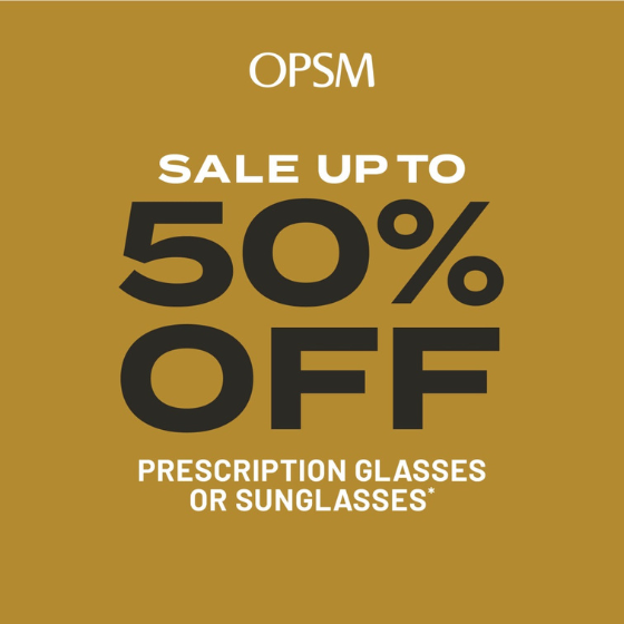 <p>OPSM’s Black Friday sale is officially live! It’s the perfect time to elevate your look. ​</p>
<p>Save on OPSM’s premium range of prescription glasses and sunglasses with up to 50% off* for a limited time only. ​</p>
<p>*Sale on selected complete pairs of prescription glasses (frame & lenses), frames only and non-prescription sunglasses. Percentage discounts vary. While stocks last. Further T&Cs apply. Offer ends 27/11/2023.</p>
